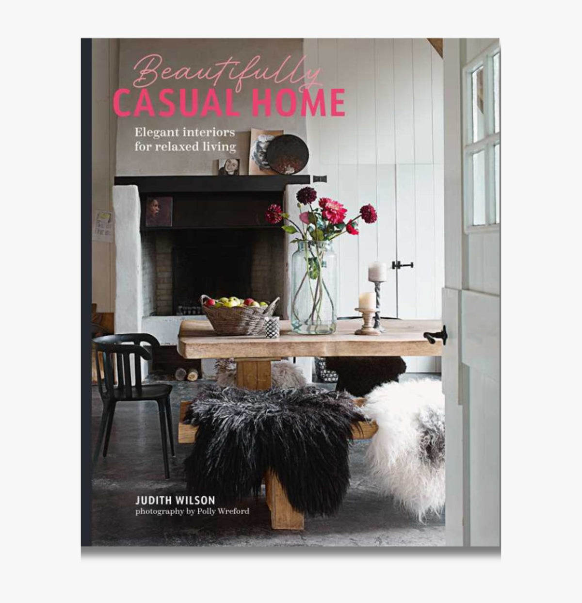 Beautifully Casual Home by Judith Wilson