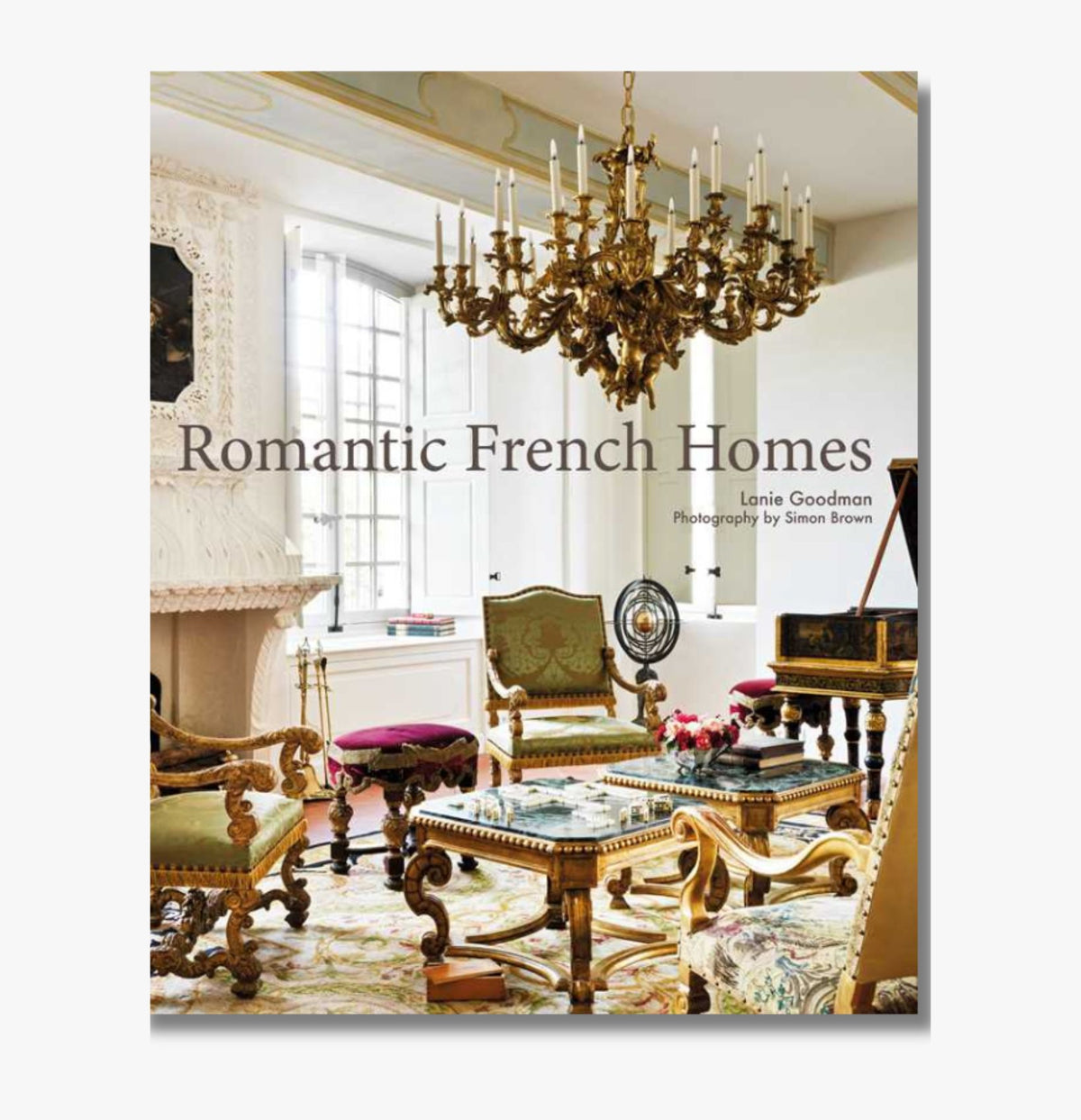 Romantic French Homes by Lanie Goodman