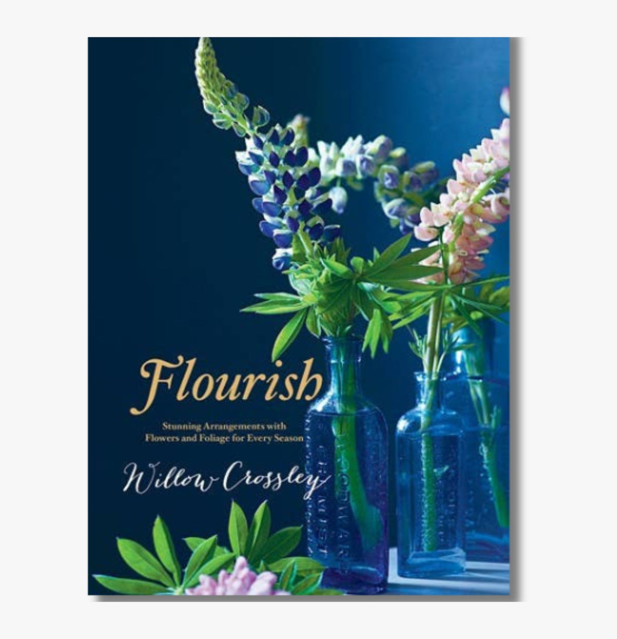 Flourish: Stunning Arrangements with Flowers/Foliage